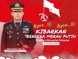 Kapolres Pelalawan Himbau Pasang Bendera Merah Putih Dalam Rangka Peringati HUT RI ke-79