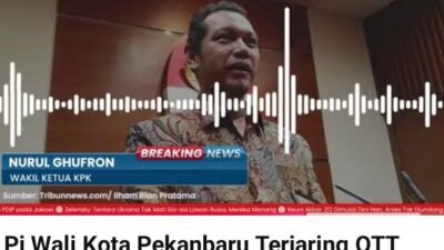 KPK OTT di Pemko Pekanbaru, Pj Walikota Pekanbaru Ditangkap Dan 3 Pejabat Lainnya dan Satu Pegawai Swasta Diantaranya Turut Diamankan