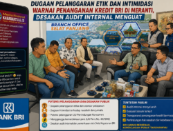 Dugaan Pelanggaran Etik dan Intimidasi Warnai Penanganan Kredit BRI di Meranti, Desakan Audit Internal Menguat