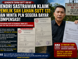 Hendri Sastrawan Beri Ultimatum PLN, Minta Kompensasi Tapak SUTT 131 Dibayar dalam 7 Hari atau Tempuh Jalur Hukum