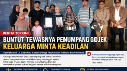Buntut Dari Tewasnya Penumpang Gojek Wanita di Jl. Sudirman Hingga Terlindas Bagus Pariwisata, Keluarga Minta Keadilan dan Proses Hukum Tetap Berjalan..